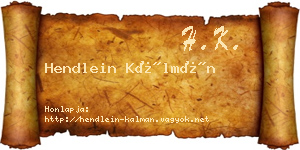 Hendlein Kálmán névjegykártya